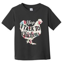 Yep I Talk To Chickens Funny Lover Farming Toddler T-Shirt