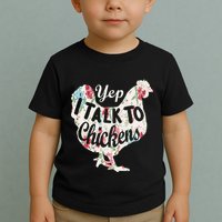 Yep I Talk To Chickens Funny Lover Farming Toddler T-Shirt