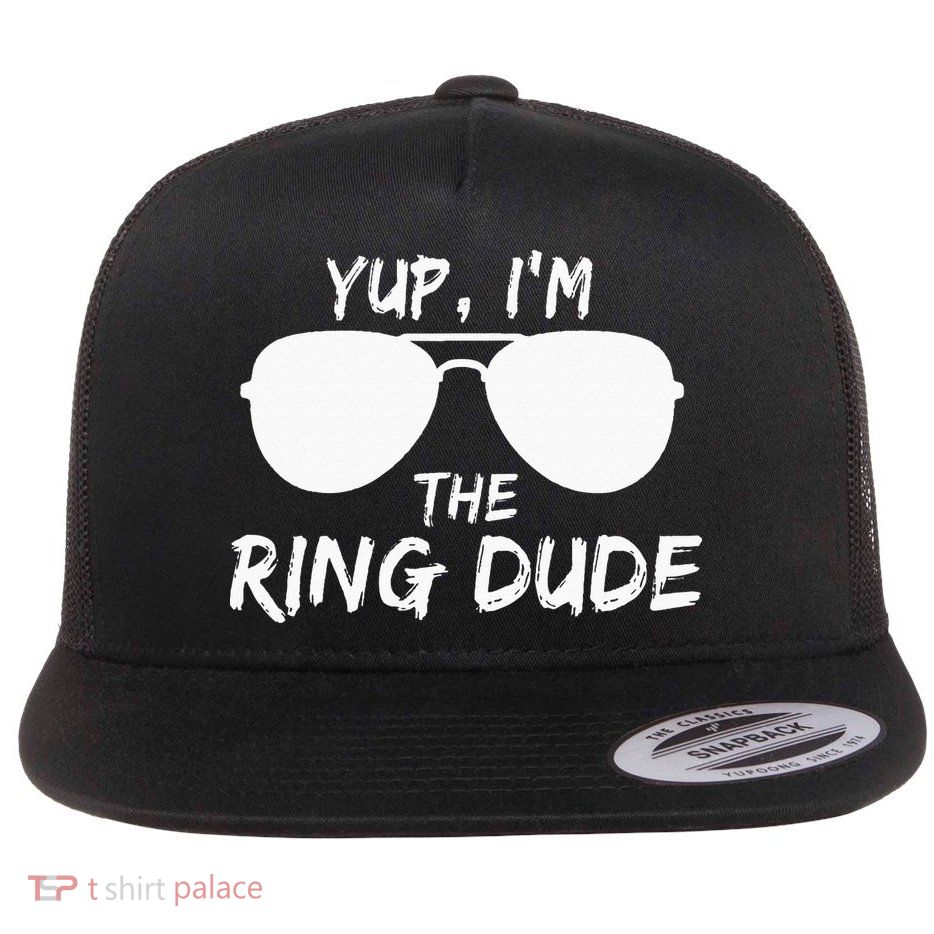 Yup I'm The Ring Dude Funny Ring Bearer Flat Bill Trucker Hat