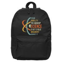 Your Inability To Grasp Science Is Not A Valid Argument 16 in Basic Backpack