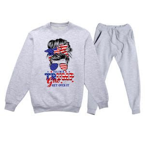 Yes Im Trump Girl Get Over It Support Trump Girl Messy Hair Premium Crewneck Sweatsuit Set