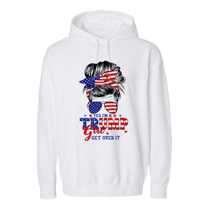 Yes Im Trump Girl Get Over It Support Trump Girl Messy Hair Garment-Dyed Fleece Hoodie