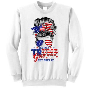 Yes Im Trump Girl Get Over It Support Trump Girl Messy Hair Sweatshirt