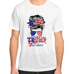 Yes Im Trump Girl Get Over It Support Trump Girl Messy Hair Adult ChromaSoft Performance T-Shirt