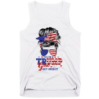 Yes Im Trump Girl Get Over It Support Trump Girl Messy Hair Tank Top