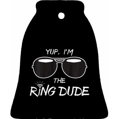 Yup IM The Ring Dude Funny Ring Bearer Ceramic Bell Ornament