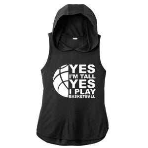 Yes Im Tall Yes I Play Basketball Ladies PosiCharge Tri-Blend Wicking Draft Hoodie Tank