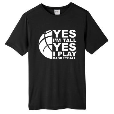 Yes Im Tall Yes I Play Basketball Tall Fusion ChromaSoft Performance T-Shirt