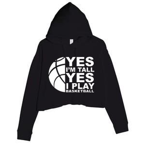 Yes Im Tall Yes I Play Basketball Crop Fleece Hoodie