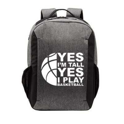 Yes Im Tall Yes I Play Basketball Vector Backpack