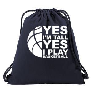 Yes Im Tall Yes I Play Basketball Drawstring Bag