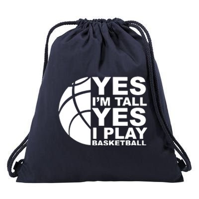 Yes Im Tall Yes I Play Basketball Drawstring Bag