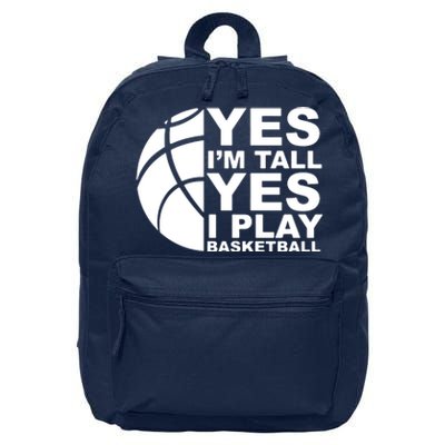 Yes Im Tall Yes I Play Basketball 16 in Basic Backpack