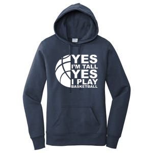 Yes Im Tall Yes I Play Basketball Women's Pullover Hoodie