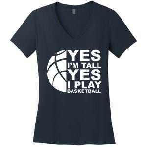 Yes Im Tall Yes I Play Basketball Women's V-Neck T-Shirt