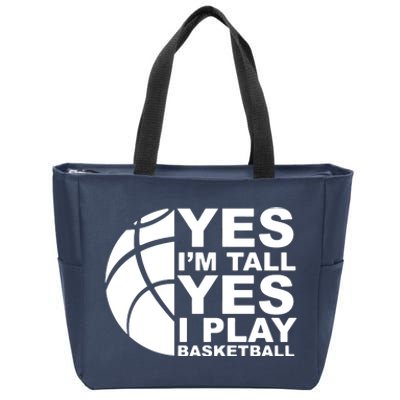 Yes Im Tall Yes I Play Basketball Zip Tote Bag