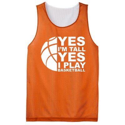 Yes Im Tall Yes I Play Basketball Mesh Reversible Basketball Jersey Tank