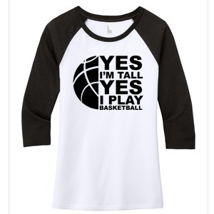 Yes Im Tall Yes I Play Basketball Women's Tri-Blend 3/4-Sleeve Raglan Shirt