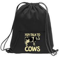 Yep I Talk To Cows Funny Vintage Dairy Farmer Cow Lovers Gag Sweatshirt Cinch Pack Bag