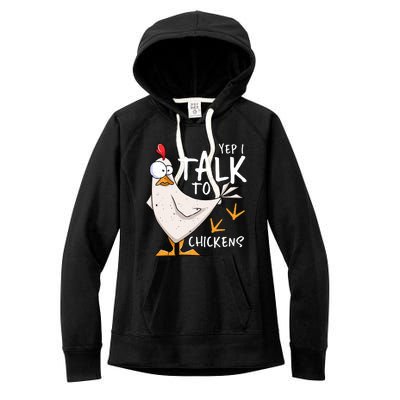 Yep I Talk To Chickens Chicken Lovers Chick Whisperers Women's Fleece Hoodie