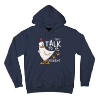 Yep I Talk To Chickens Chicken Lovers Chick Whisperers Hoodie