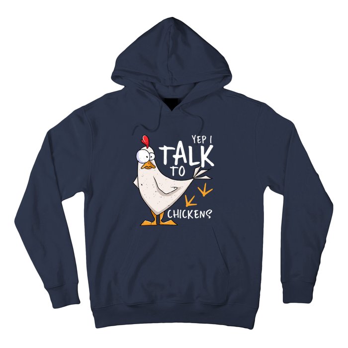 Yep I Talk To Chickens Chicken Lovers Chick Whisperers Hoodie