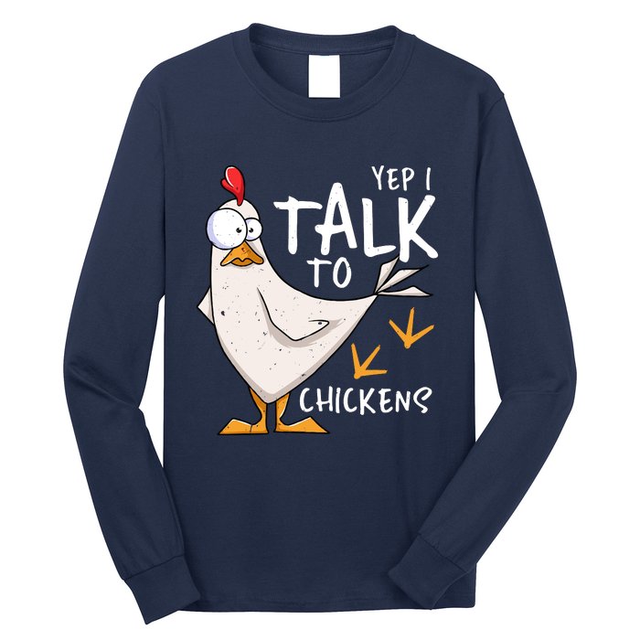 Yep I Talk To Chickens Chicken Lovers Chick Whisperers Long Sleeve Shirt