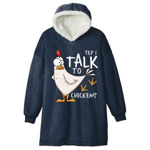 Yep I Talk To Chickens Chicken Lovers Chick Whisperers Hooded Wearable Blanket