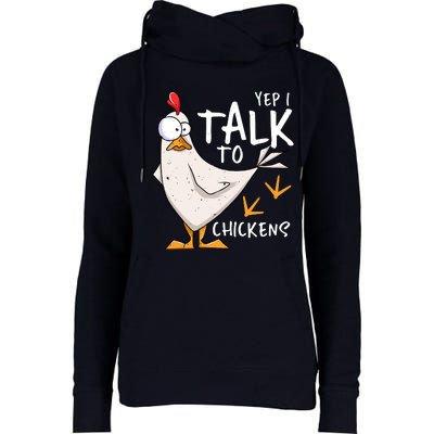 Yep I Talk To Chickens Chicken Lovers Chick Whisperers Womens Funnel Neck Pullover Hood