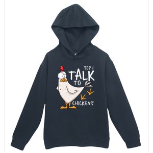 Yep I Talk To Chickens Chicken Lovers Chick Whisperers Urban Pullover Hoodie