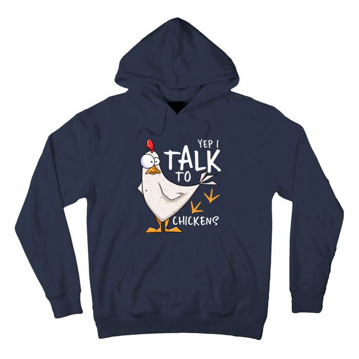 Yep I Talk To Chickens Chicken Lovers Chick Whisperers Tall Hoodie