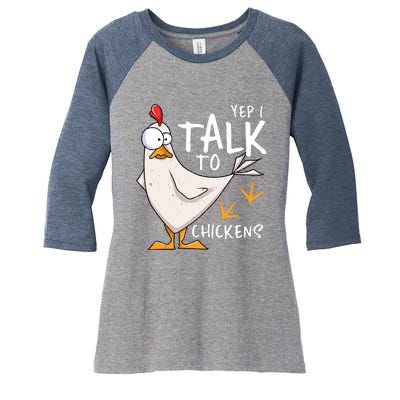 Yep I Talk To Chickens Chicken Lovers Chick Whisperers Women's Tri-Blend 3/4-Sleeve Raglan Shirt