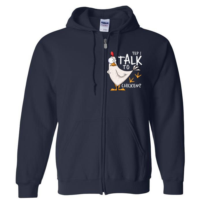 Yep I Talk To Chickens Chicken Lovers Chick Whisperers Full Zip Hoodie