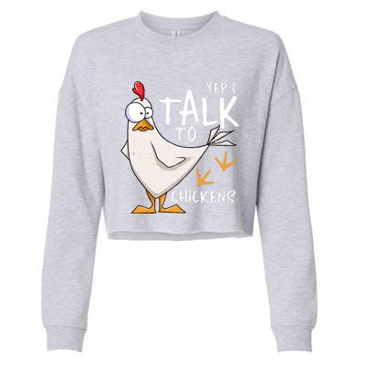 Yep I Talk To Chickens Chicken Lovers Chick Whisperers Cropped Pullover Crew