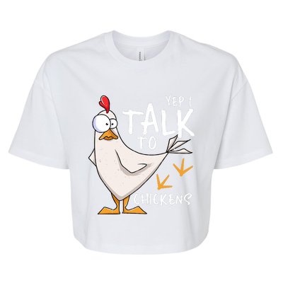 Yep I Talk To Chickens Chicken Lovers Chick Whisperers Bella+Canvas Jersey Crop Tee