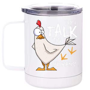 Yep I Talk To Chickens Chicken Lovers Chick Whisperers 12 oz Stainless Steel Tumbler Cup