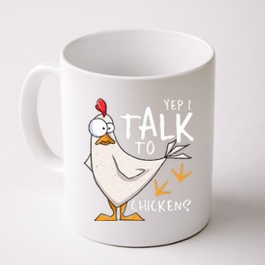 Yep I Talk To Chickens Chicken Lovers Chick Whisperers Coffee Mug