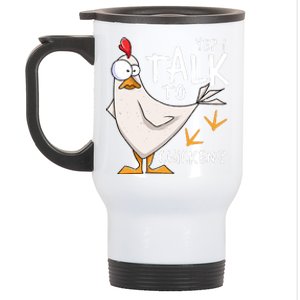 Yep I Talk To Chickens Chicken Lovers Chick Whisperers Stainless Steel Travel Mug