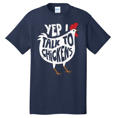 Yep I Talk To Chickens Shirts Cute Chicken Buffs Tee Gift Tall T-Shirt