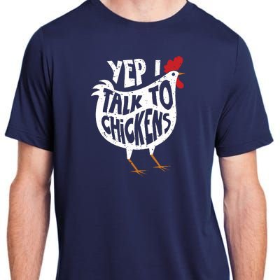 Yep I Talk To Chickens Shirts Cute Chicken Buffs Tee Gift Adult ChromaSoft Performance T-Shirt