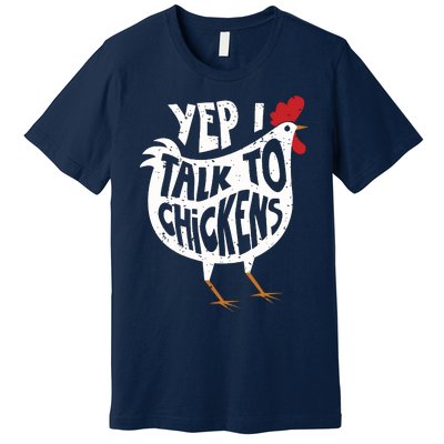 Yep I Talk To Chickens Shirts Cute Chicken Buffs Tee Gift Premium T-Shirt