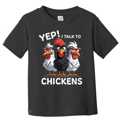 Yep I Talk To Chickens Funny Cute Toddler T-Shirt