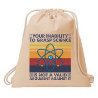 Your Inability To Grasp Science Is Not A Valid Argument Drawstring Bag