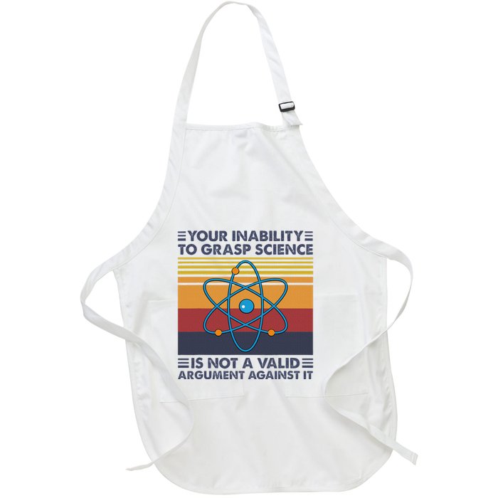Your Inability To Grasp Science Is Not A Valid Argument Full-Length Apron With Pockets