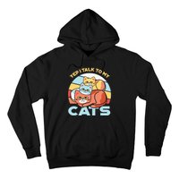 Yep I Talk To My Cats Hoodie