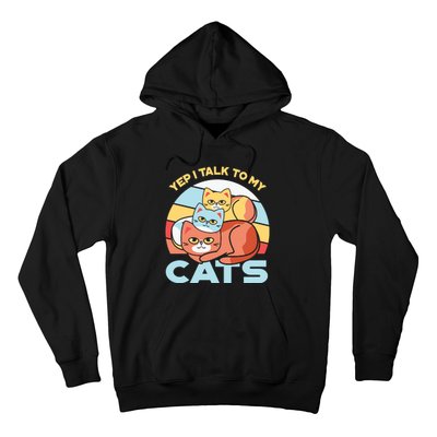 Yep I Talk To My Cats Hoodie