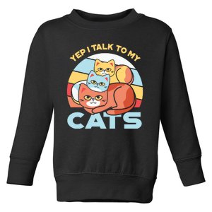 Yep I Talk To My Cats Toddler Sweatshirt