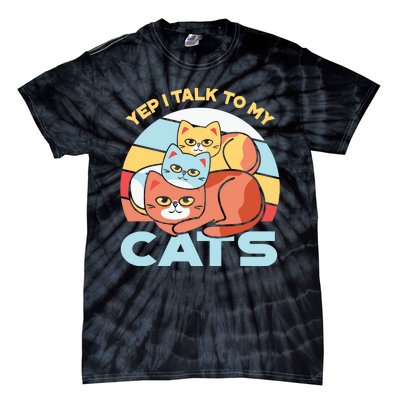 Yep I Talk To My Cats Tie-Dye T-Shirt