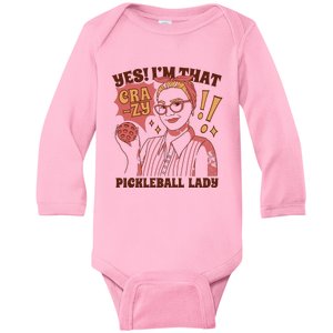 Yes I'm That Crazy Pickleball Lady Funny Baby Long Sleeve Bodysuit