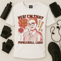 Yes I'm That Crazy Pickleball Lady Funny Cooling Performance Crew T-Shirt